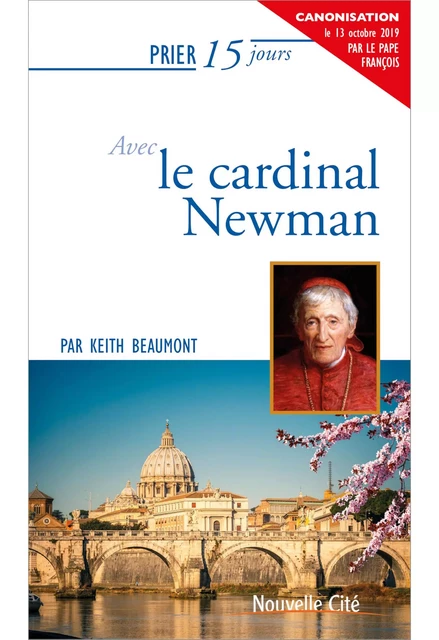 Prier 15 jours avec le Cardinal Newman - Keith Beaumont - Nouvelle Cité