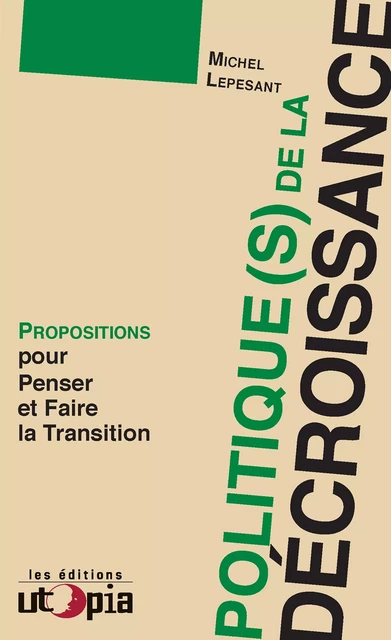 Politique(s) de la décroissance - Michel Lepesant - Les Éditions Utopia