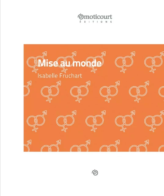 Mise au monde - Isabelle Fruchart - Emoticourt