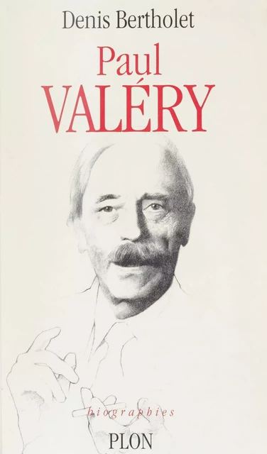 Paul Valéry - Denis Bertholet - Plon (réédition numérique FeniXX)