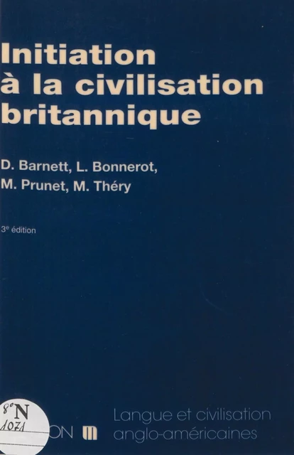 Initiation à la civilisation britannique - Dounia Barnett, Luce Bonnerot - Armand Colin (réédition numérique FeniXX)