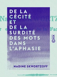 De la cécité et de la surdité des mots dans l'aphasie