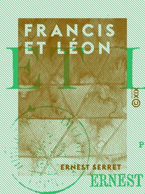 Francis et Léon - Ernest Serret - Collection XIX