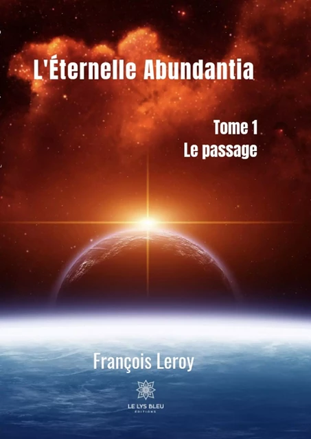 L'Éternelle Abundantia - François Leroy - Le Lys Bleu Éditions