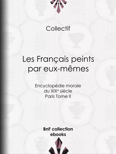 Les Français peints par eux-mêmes -  Collectif - BnF collection ebooks