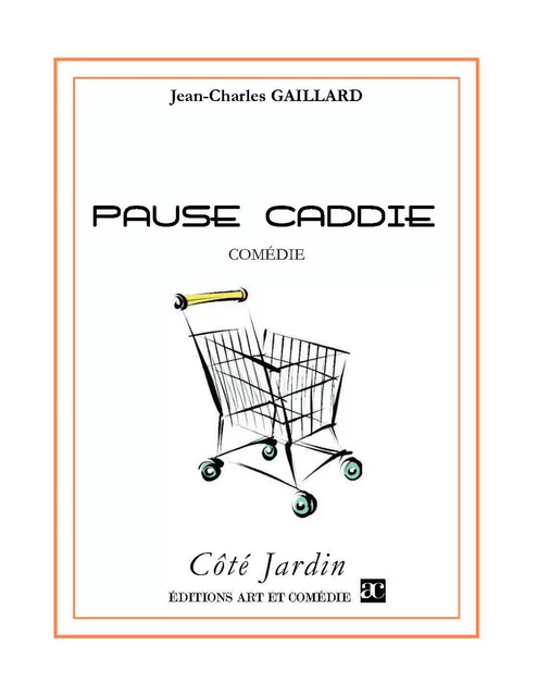 Pause caddie - Jean-Charles Gaillard - Librairie Théâtrale