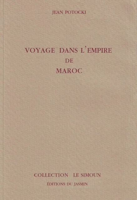 Voyage dans l'Empire de Maroc - Jean Potocki - Jasmin