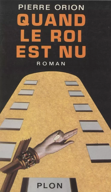 Quand le roi est nu - Pierre Orion - Plon (réédition numérique FeniXX)