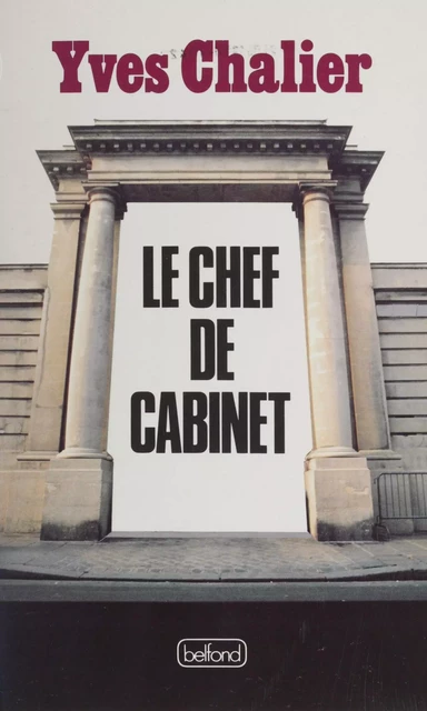 Le Chef de cabinet - Yves Chalier - Belfond (réédition numérique FeniXX)