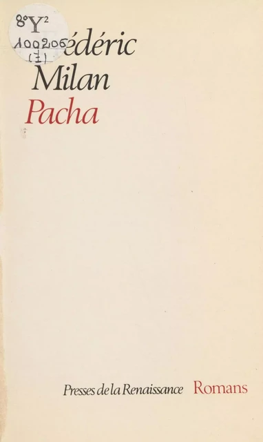 Pacha - Frédéric Milan - Presses de la Renaissance (réédition numérique FeniXX)