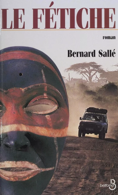 Le Fétiche - Bernard Sallé - Belfond (réédition numérique FeniXX)