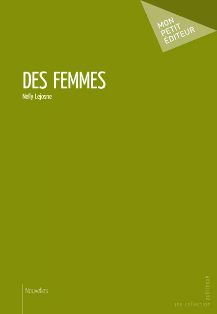 Des femmes - Nelly Lejosne - Mon Petit Editeur