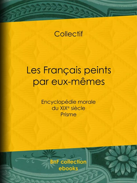 Les Français peints par eux-mêmes -  Collectif - BnF collection ebooks