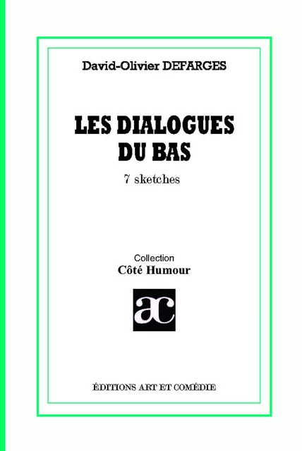 Les dialogues du bas - David-Olivier Defarges - Librairie Théâtrale