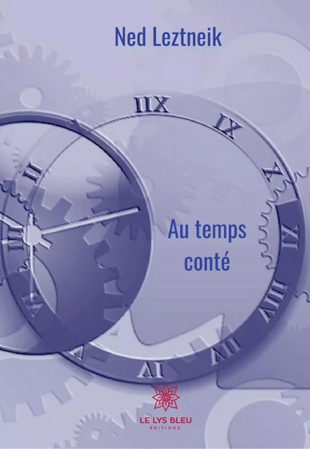 Au temps conté - Denis Kientzel - Le Lys Bleu Éditions