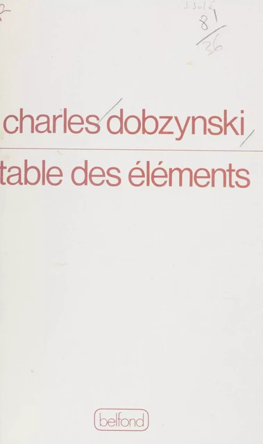 Table des éléments - Charles Dobzynski - Belfond (réédition numérique FeniXX)