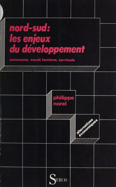 Nord-sud, les enjeux du développement - Philippe Norel - La Découverte (réédition numérique FeniXX)