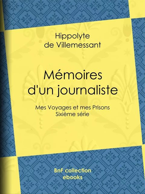 Mémoires d'un journaliste - Hippolyte de Villemessant - BnF collection ebooks