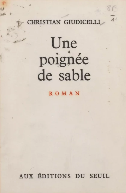 Une poignée de sable - Christian Giudicelli - Seuil (réédition numérique FeniXX)