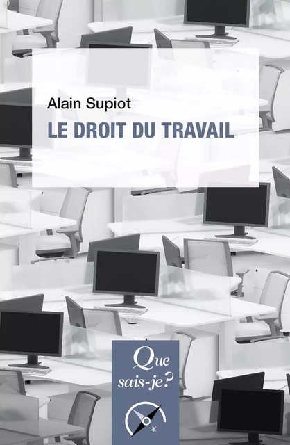 Le droit du travail - Alain Supiot - Humensis