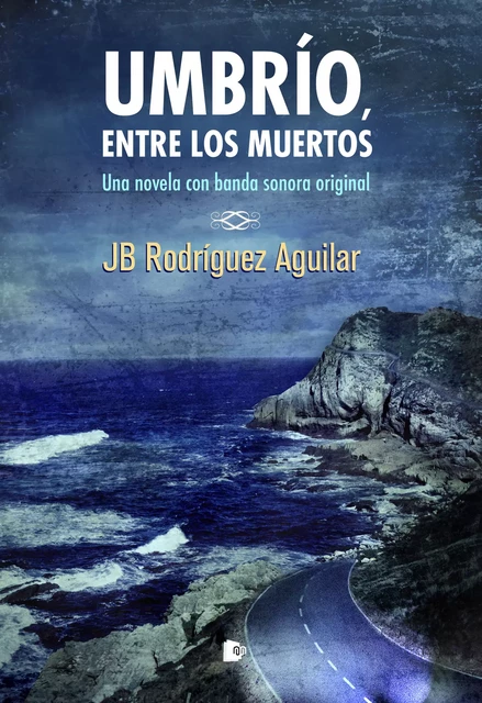 Umbrío, entre los muertos - Juan Bautista Rodríguez Aguilar - Editorial Manuscritos