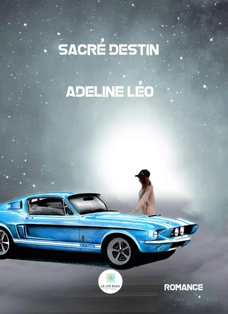 Sacré destin - Adeline Léo - Le Lys Bleu Éditions