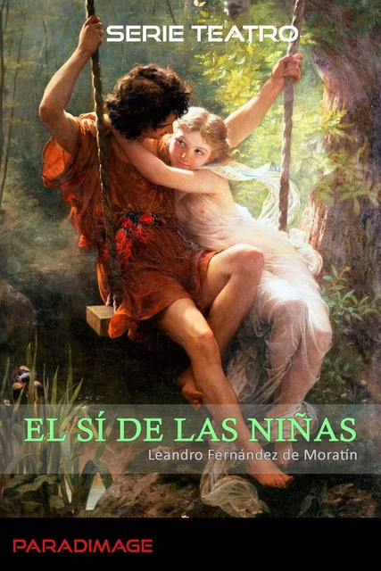 El sí de las niñas - Leandro Fernández De Moratín - Paradimage Soluciones