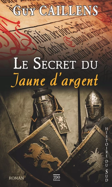 Le Secret du Jaune d'Argent - Guy Caillens - TDO Editions