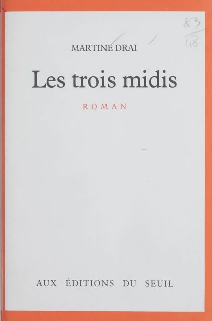 Les Trois Midis - Martine Drai - Seuil (réédition numérique FeniXX)