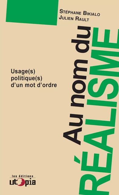 Au nom du réalisme - Julien Rault, Stéphane Bikialo - Les Éditions Utopia