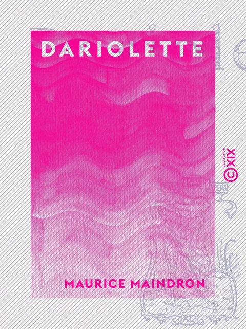 Dariolette - Maurice Maindron - Collection XIX