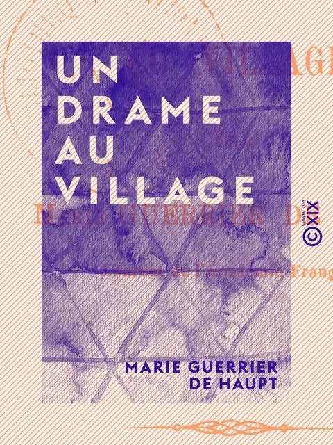 Un drame au village - Marie Guerrier de Haupt - Collection XIX