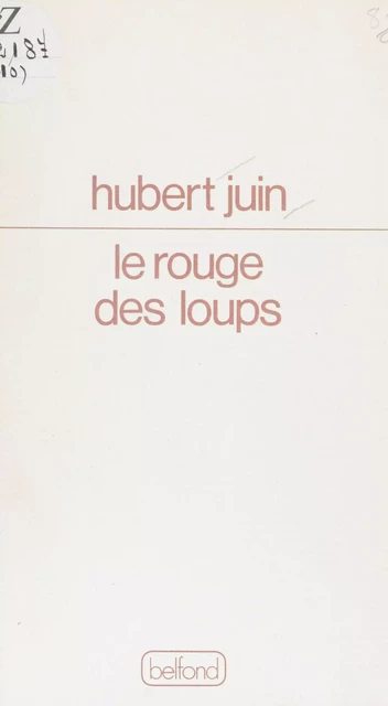 Le Rouge des loups - Hubert Juin - Belfond (réédition numérique FeniXX)