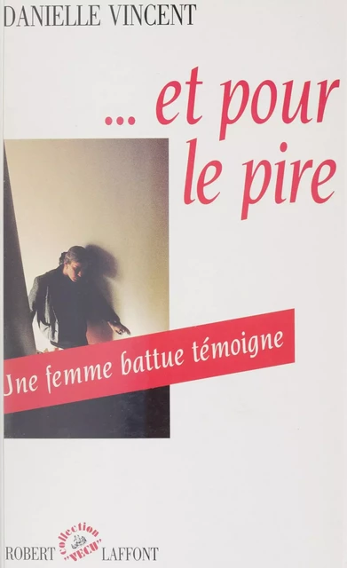 Et pour le pire - Danielle Vincent - Robert Laffont (réédition numérique FeniXX)