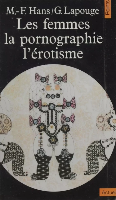 Les femmes, la pornographie, l'érotisme - Marie-Françoise Hans, Gilles Lapouge - Seuil (réédition numérique FeniXX)