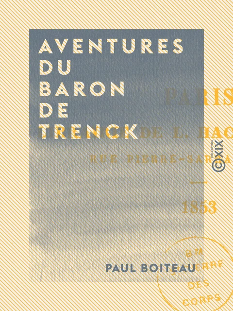 Aventures du baron de Trenck - D'après ses mémoires - Paul Boiteau - Collection XIX