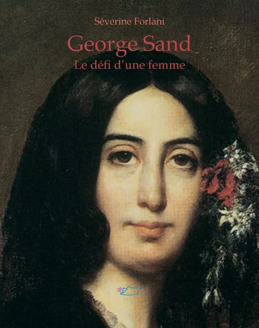 George Sand - Séverine Forlani - Jasmin