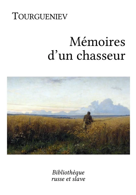 Mémoires d'un chasseur - Ivan Tourgueniev - Bibliothèque russe et slave