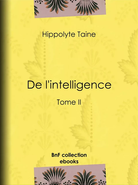 De l'intelligence - Hippolyte Taine - BnF collection ebooks