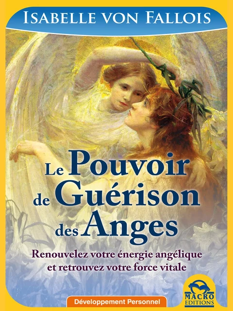 Le Pouvoir de Guérison des Anges - Isabelle von Fallois - Macro Editions