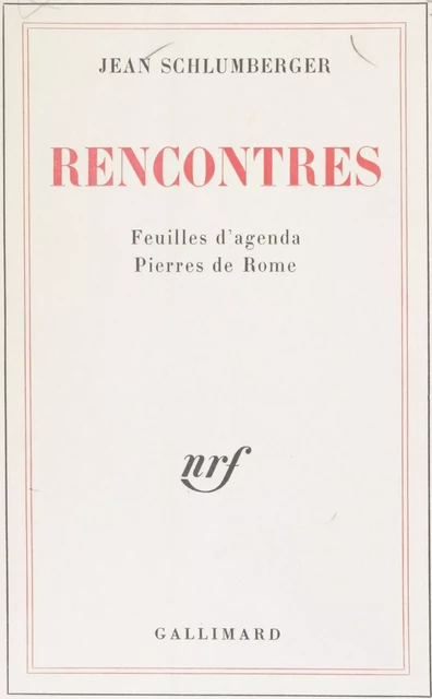 Rencontres - Jean Schlumberger - Gallimard (réédition numérique FeniXX)