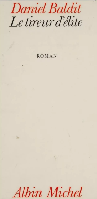 Le Tireur d'élite - Daniel Baldit - Albin Michel (réédition numérique FeniXX)