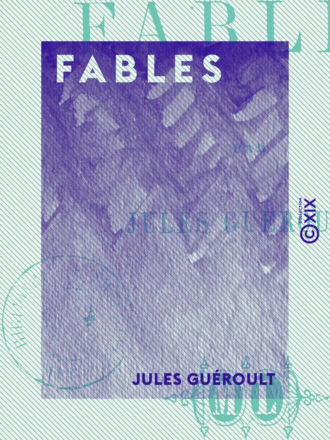 Fables - Jules Guéroult - Collection XIX