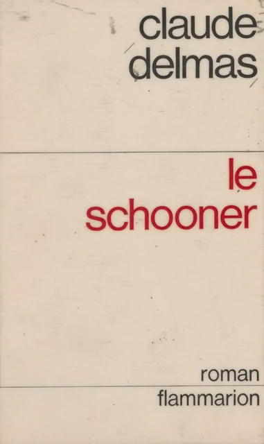 Le schooner - Claude Delmas - Flammarion (réédition numérique FeniXX)