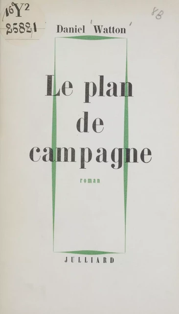 Le plan de campagne - Daniel Watton - Julliard (réédition numérique FeniXX)