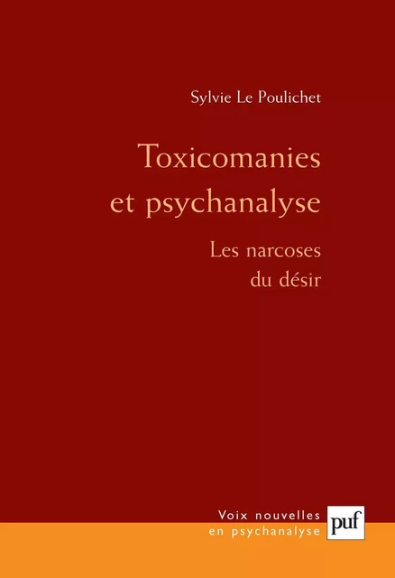 Toxicomanies et psychanalyse - Sylvie Le Poulichet - Humensis