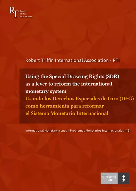 Using the Special Drawing Rights (SDR) as a lever to reform the international monetary system / Usando los derechos especiales de giro (DEG) como herramienta para reformar el sistema monetario internacional -  Robert Triffin International Association - Rti - Versant Sud