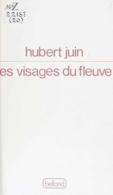 Les Visages du fleuve - Hubert Juin - Belfond (réédition numérique FeniXX)