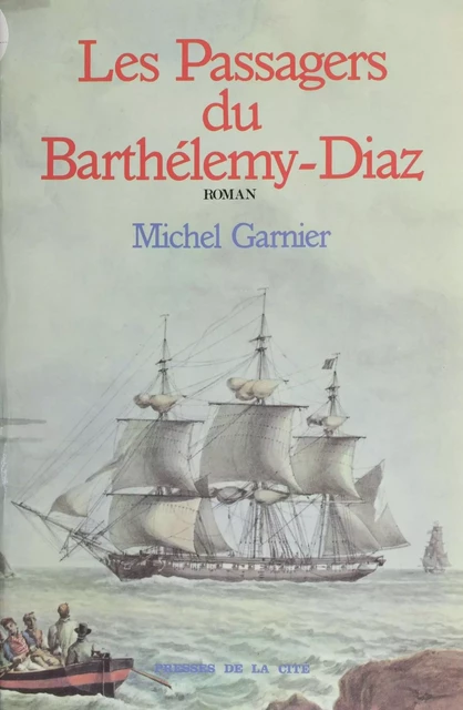 Les Passagers du Barthélémy-Diaz - Michel Garnier - Presses de la Cité (réédition numérique FeniXX)