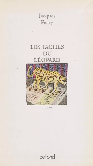 Les Taches du léopard - Jacques Perry - Belfond (réédition numérique FeniXX)